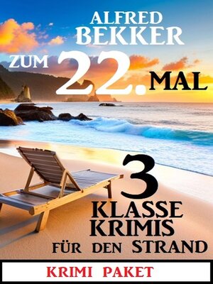 cover image of Zum 22. Mal 3 klasse Krimis für den Strand